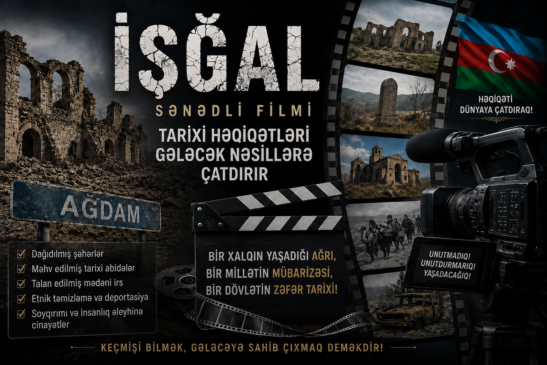 “İşğal” sənədli filmi tarixi həqiqətləri gələcək nəsillərə çatdırır