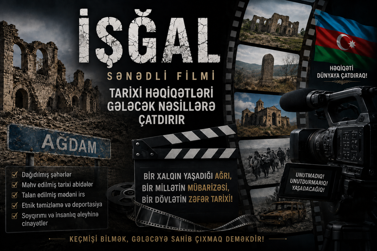 “İşğal” sənədli filmi tarixi həqiqətləri gələcək nəsillərə çatdırır