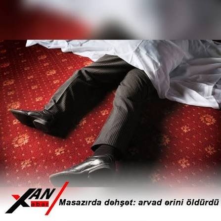 Masazırda dəhşətli qətl