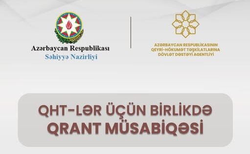 Səhiyyə Nazirliyi və QHT Agentliyi QHT-lər üçün birlikdə qrant müsabiqəsi elan edəcək